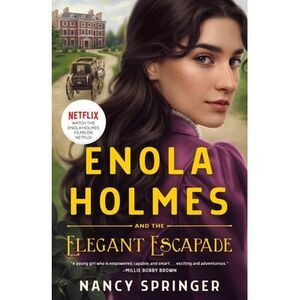 Enola Holmes and the Elegant Escapade: The New Adventures of Enola Holmes 2 -- N